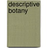 Descriptive Botany door Eliza Ann Youmans