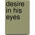 Desire In His Eyes