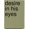 Desire In His Eyes door Kaitlin O'Riley