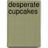 Desperate Cupcakes