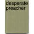 Desperate Preacher