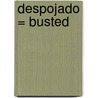 Despojado = Busted door Jerry B. Jenkins