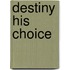 Destiny His Choice