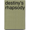 Destiny's Rhapsody by Kendra Mei Chailyn