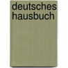 Deutsches Hausbuch door Onbekend