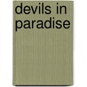 Devils In Paradise door Pasquale Verdicchio