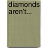 Diamonds Aren't... door Norman Azbell