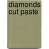 Diamonds Cut Paste door Agnes Egerton Castle