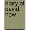 Diary Of David How by Henry B. Dawson