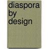 Diaspora By Design door Saeed Rahnema