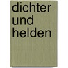 Dichter Und Helden door Friedrich Gundolf