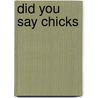 Did You Say Chicks door Esther Friesner
