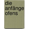 Die Anfänge Ofens by Andras Kubinyi