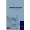 Die Dampfmaschinen by Christian Schmidt
