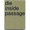 Die Inside Passage by Bernd Römmelt