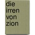 Die Irren von Zion