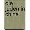 Die Juden In China door Albert Katz