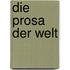 Die Prosa der Welt