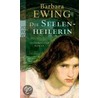 Die Seelenheilerin door Barbara Ewing