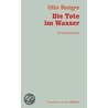 Die Tote im Wasser door Otto Steiger