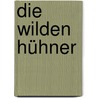 Die Wilden Hühner by Cornelia Funke