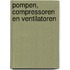 Pompen, compressoren en ventilatoren