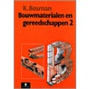 Bouwmaterialen en gereedschappen door K. Bosman