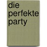 Die perfekte Party by Maja Schulze-Lackner