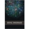Digital Crossroads by Philip J. Weiser