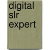 Digital Slr Expert door Steve Shipman