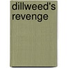 Dillweed's Revenge by Florence Parry Heide