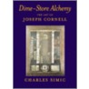 Dime-Store Alchemy by Charles Simic