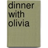 Dinner With Olivia door Ian Falconer