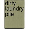 Dirty Laundry Pile by Paul B. Janeczko