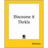 Discourse 8 Thekla by Methodius