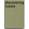 Discovering Russia door Murray Seeger