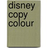 Disney Copy Colour door Onbekend