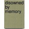 Disowned By Memory by David Bromwich