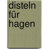Disteln für Hagen door Joachim Fernau