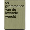 De grammatica van de levende wereld door S. Jones