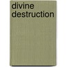 Divine Destruction by Stephenie Hendricks