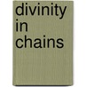 Divinity in Chains by Danielle Devon