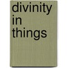 Divinity in Things by Eric Eckroyd