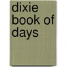 Dixie Book of Days door Matthew Page Andrews