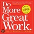 Do More Great Work