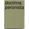 Doctrina Peronista door Juan Domingo Peron