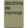 Doctrina de Monroe door Fernando Jardon y. Periss
