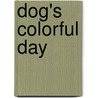 Dog's Colorful Day by Emma Dodd