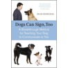 Dogs Can Sign, Too door Sean Senechal