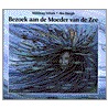 Bezoek aan de moeder van de zee